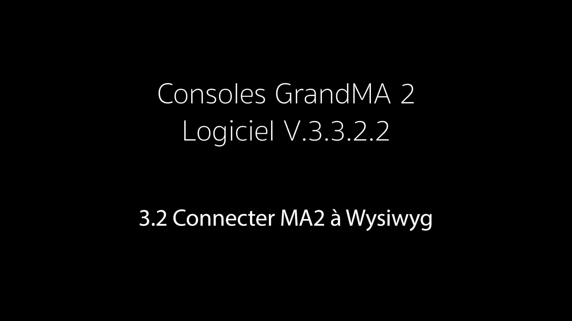Tutoriel Grandma2 : Connecter MA2 à Wysiwyg