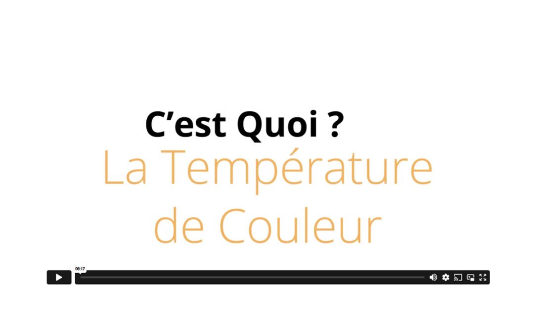 c’est quoi ? la température de couleur